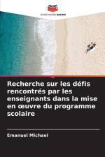 Recherche sur les défis rencontrés par les enseignants dans la mise en ¿uvre du programme scolaire af Emanuel Michael