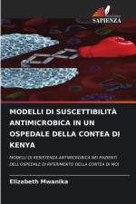 MODELLI DI SUSCETTIBILITÀ ANTIMICROBICA IN UN OSPEDALE DELLA CONTEA DI KENYA af Elizabeth Mwanika