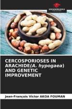 CERCOSPORIOSES IN ARACHIDE(A. hypogaea) AND GENETIC IMPROVEMENT af Jean-François Victor Akoa Fouman