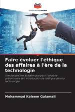 Faire évoluer l'éthique des affaires à l'ère de la technologie af Mohammad Kaleem Galamali