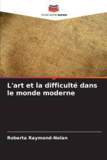 L'art et la difficulté dans le monde moderne af Roberta Raymond-Nolan