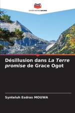 Désillusion dans La Terre promise de Grace Ogot af Synteluh Esdras Mouwa