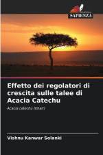 Effetto dei regolatori di crescita sulle talee di Acacia Catechu af Vishnu Kanwar Solanki