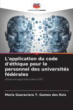 L'application du code d'éthique pour le personnel des universités fédérales af Maria Guaraciara T. Gomes dos Reis