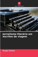 Jornalismo literário em escritos de viagem af Duygu Ünalan