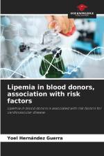 Lipemia in blood donors, association with risk factors af Yoel Hernández Guerra