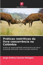 Práticas restritivas da livre concorrência na Colômbia af Jorge Andrey Caceres Malagon