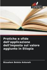 Pratiche e sfide dell'applicazione dell'imposta sul valore aggiunto in Etiopia af Bizualem Belete Anteneh