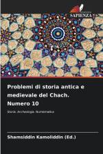Problemi di storia antica e medievale del Chach. Numero 10 af Shamsiddin Kamoliddin (Ed.
