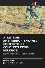 STRATEGIE ANTITERRORISMO NEL CONTESTO DEI CONFLITTI ETNO-RELIGIOSI af Elisha Bello