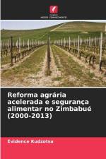 Reforma agrária acelerada e segurança alimentar no Zimbabué (2000-2013) af Evidence Kudzotsa