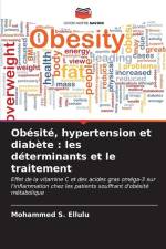 Obésité, hypertension et diabète : les déterminants et le traitement af Mohammed S. Ellulu