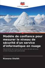 Modèle de confiance pour mesurer le niveau de sécurité d'un service d'informatique en nuage af Rizwana Shaikh