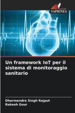 Un framework IoT per il sistema di monitoraggio sanitario af Dharmendra Singh Rajput