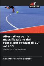 Alternativa per la massificazione del Futsal per ragazzi di 10-12 anni af Alexander Castro Figueredo