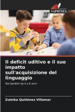 Il deficit uditivo e il suo impatto sull'acquisizione del linguaggio af Zuleika Quiñónez Villamar