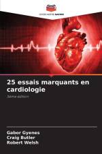 25 essais marquants en cardiologie af Gabor Gyenes