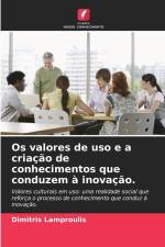 Os valores de uso e a criação de conhecimentos que conduzem à inovação. af Dimitris Lamproulis