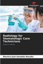 Radiology for Stomatologic Care Technicians af Maurice José González Basulto