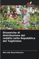 Dinamiche di distribuzione del reddito nella Repubblica del Tagikistan af Mas'uda Nasyrzhanova