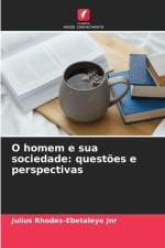 O homem e sua sociedade: questões e perspectivas af Julius Rhodes-Ebetaleye Jnr