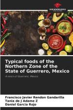 Typical foods of the Northern Zone of the State of Guerrero, Mexico af Francisco Javier Rendón Gandarilla