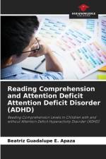 Reading Comprehension and Attention Deficit Attention Deficit Disorder (ADHD) af Beatriz Guadalupe E. Apaza