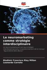 Le neuromarketing comme stratégie interdisciplinaire af Bladimir Francisco Riay Millan