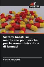 Sistemi basati su membrane polimeriche per la somministrazione di farmaci af Rajesh Nanjappa