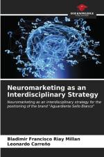 Neuromarketing as an Interdisciplinary Strategy af Bladimir Francisco Riay Millan