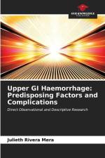 Upper GI Haemorrhage: Predisposing Factors and Complications af Julieth Rivera Mera