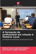 A formação do profissional em relação à História Local af Norma Dunia Laportilla Estévez