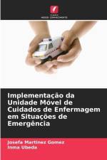 Implementação da Unidade Móvel de Cuidados de Enfermagem em Situações de Emergência af Josefa Martinez Gomez