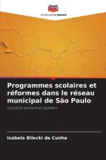 Programmes scolaires et réformes dans le réseau municipal de São Paulo af Isabela Bilecki Da Cunha