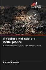 Il fosforo nel suolo e nelle piante af Farzad Rassaei