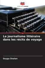 Le journalisme littéraire dans les récits de voyage af Duygu Ünalan