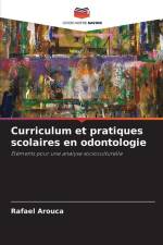 Curriculum et pratiques scolaires en odontologie af Rafael Arouca