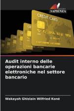 Audit interno delle operazioni bancarie elettroniche nel settore bancario af Wakayoh Ghislain Wilfried Koné
