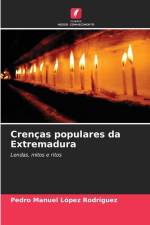 Crenças populares da Extremadura af Pedro Manuel López Rodríguez