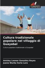 Cultura tradizionale popolare nel villaggio di Guayabal af Anisley Leonor González Reyes
