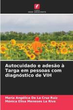 Autocuidado e adesão à Targa em pessoas com diagnóstico de VIH af Maria Angélica de La Cruz Ruiz