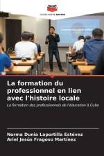 La formation du professionnel en lien avec l'histoire locale af Norma Dunia Laportilla Estévez