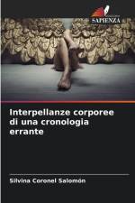 Interpellanze corporee di una cronologia errante af Silvina Coronel Salomón