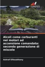 Alcoli come carburanti nei motori ad accensione comandata: seconda generazione di miscele af Ashraf Elfasakhany