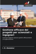 Gestione efficace dei progetti per scienziati e ingegneri af I. D. Abubakar