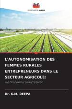 L'AUTONOMISATION DES FEMMES RURALES ENTREPRENEURS DANS LE SECTEUR AGRICOLE: af K. M. Deepa