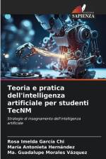 Teoria e pratica dell'intelligenza artificiale per studenti TecNM af Rosa Imelda García Chi