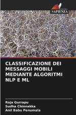 CLASSIFICAZIONE DEI MESSAGGI MOBILI MEDIANTE ALGORITMI NLP E ML af Roja Gurrapu