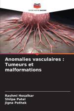 Anomalies vasculaires : Tumeurs et malformations af Rashmi Hosalkar