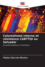 Colonialisme interne et résistance LGBTTQI au Salvador af Thales Silva de Oliveira